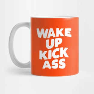 Wake Up Kick Ass in Orange and White Mug